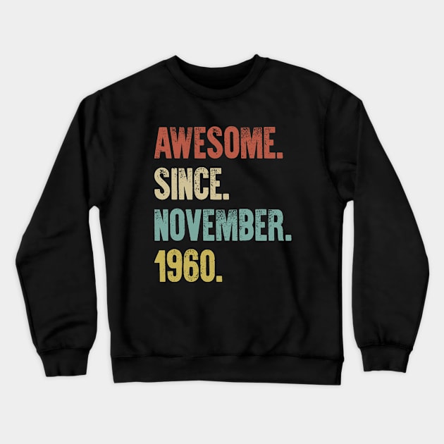 Retro Vintage 60th Birthday Awesome Since November 1960 Crewneck Sweatshirt by DutchTees